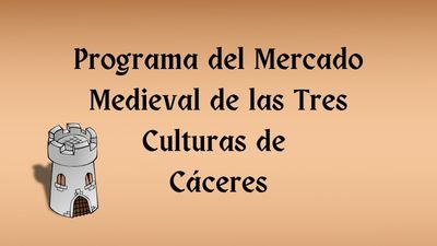Programa del Mercado Medieval de las Tres Culturas de Cáceres %anio%