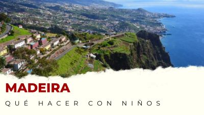 Qué Hacer con Niños en Madeira (Portugal)