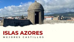 Castillos en las Islas Azores