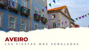 Las fiestas más importantes de Aveiro (Portugal)