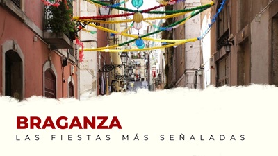 Las fiestas más importantes de Braganza (Portugal)
