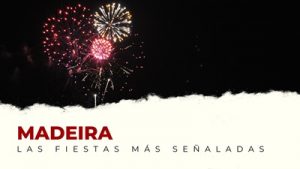Las fiestas más importantes de Maderia (Portugal)