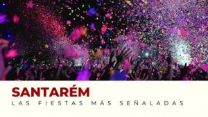 Las fiestas más importantes de Santarém (Portugal)