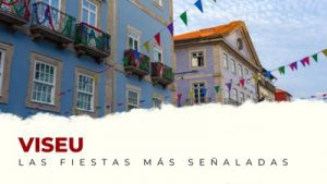 Las fiestas más importantes de Viseu (Portugal)