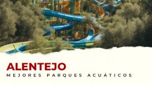 Parques Acuáticos en el Alentejo