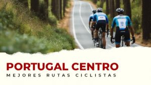 Las mejores rutas ciclistas en Portugal Centro
