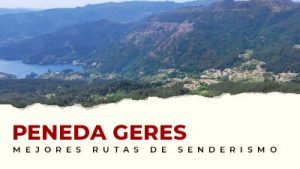 Guía de rutas de senderismo en el Parque Nacional Peneda Geres