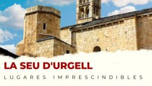 Qué ver en La Seu d'Urgell