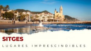 Qué ver en Sitges