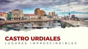 Qué ver en Castro Urdiales: Lugares Imprescindibles
