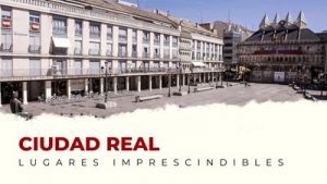 Qué ver en Ciudad Real