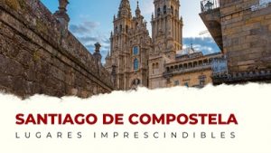 Qué ver en Santiago de Compostela